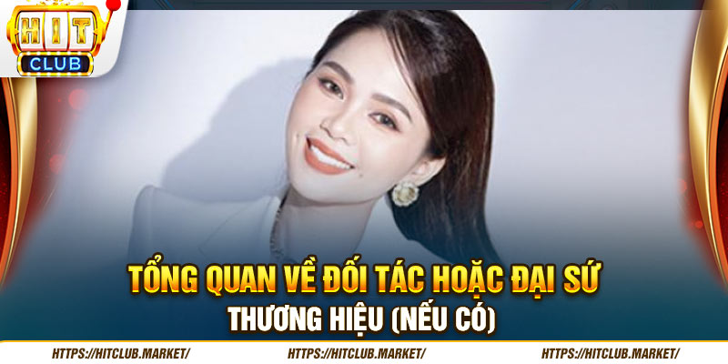 Tổng quan về đại sứ thương hiệu Hitclub