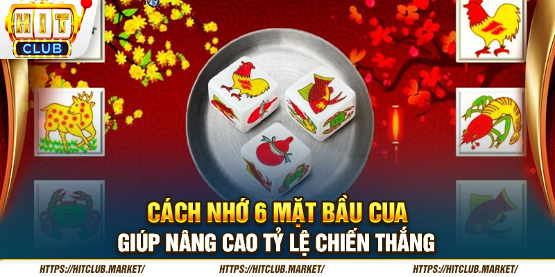 Cách Nhớ 6 Mặt Bầu Cua Giúp Nâng Cao Tỷ Lệ Chiến Thắng