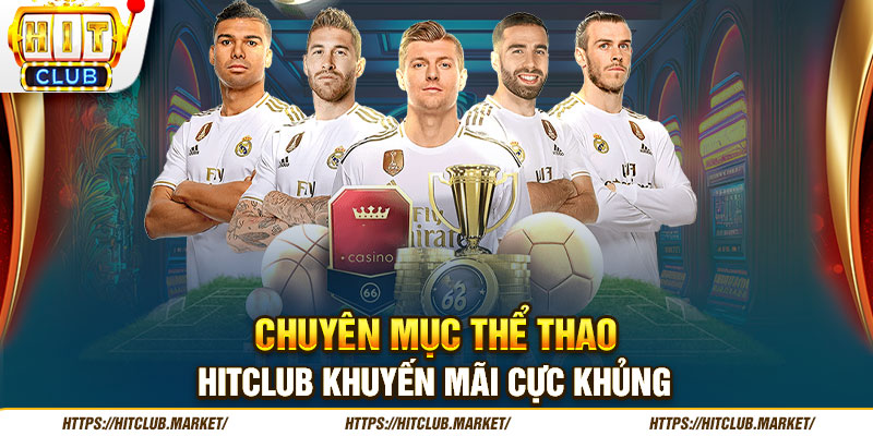 Chuyên mục thể thao Hitclub khuyến mãi cực khủng