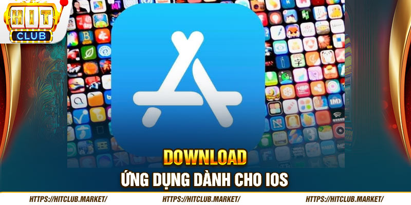 Download ứng dụng dành cho IOS