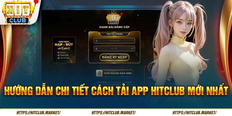 Hướng dẫn chi tiết cách Tải App HITCLUB mới nhất