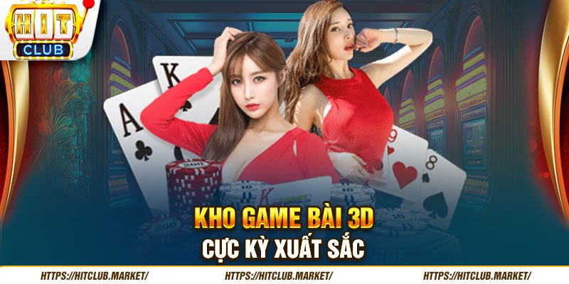 Kho game bài 3D cực kỳ xuất sắc